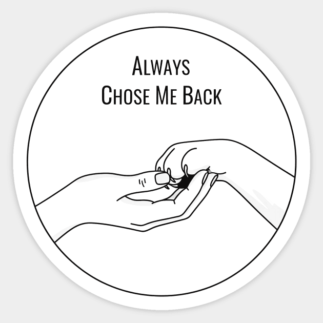 Always Choose Me Back Sticker by CreativeSage